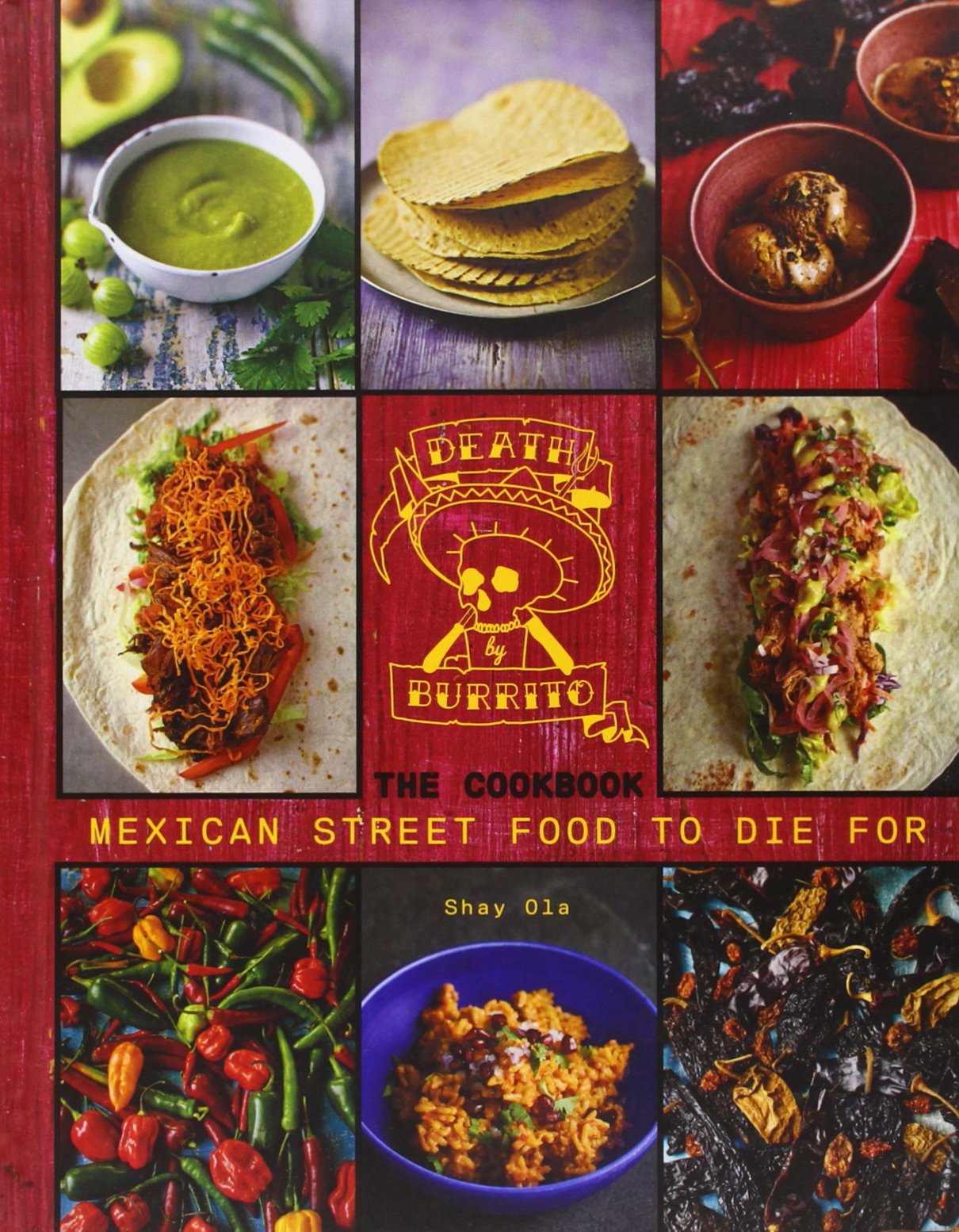 Death by Burrito: Mexican Street Food to Die For