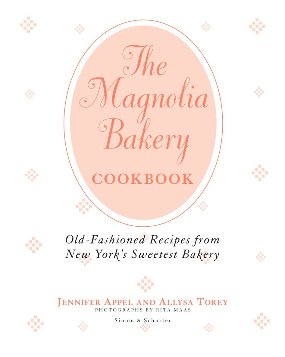 The Magnolia Bakery Cookbook: Magnolia Bakery Cookbook