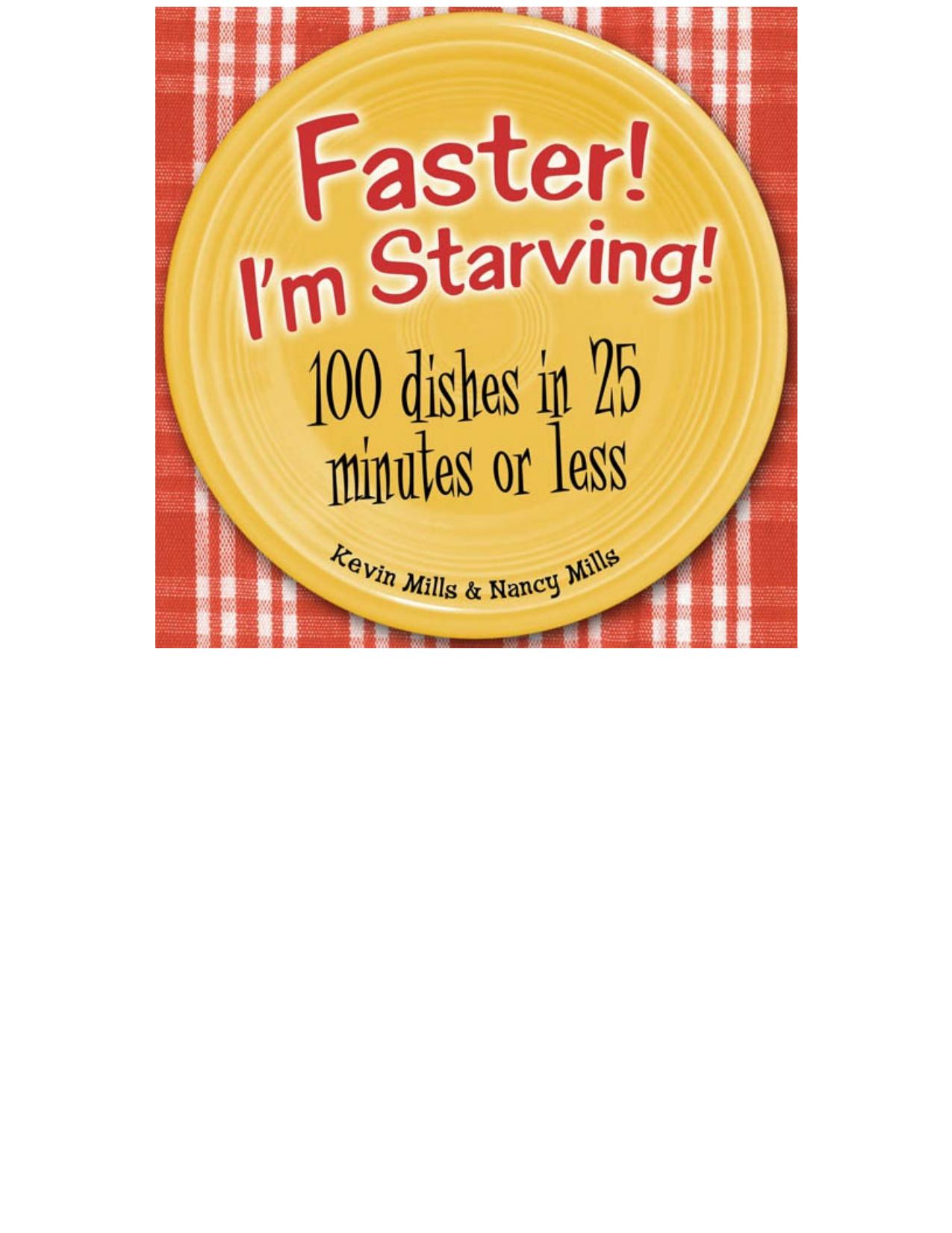 Faster! I'm Starving! 100 Dishes in 25 Minutes or Less