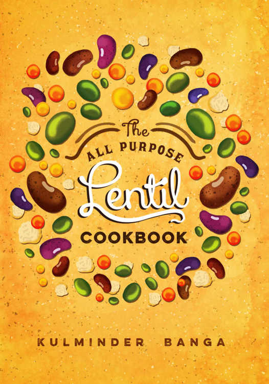 The All Purpose Lentil Cookbook