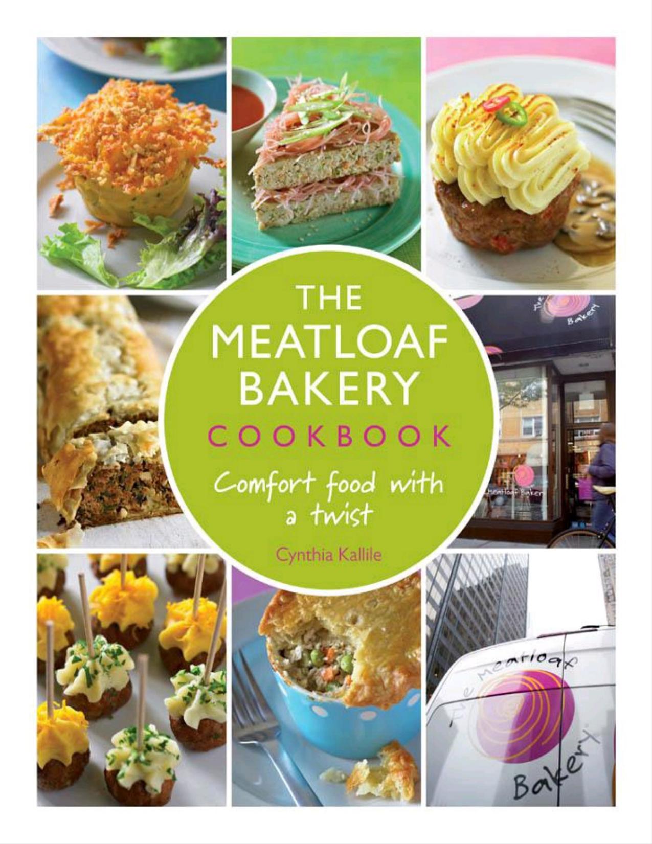 The Meatloaf Bakery Cookbook: Comfort Food With a Twist