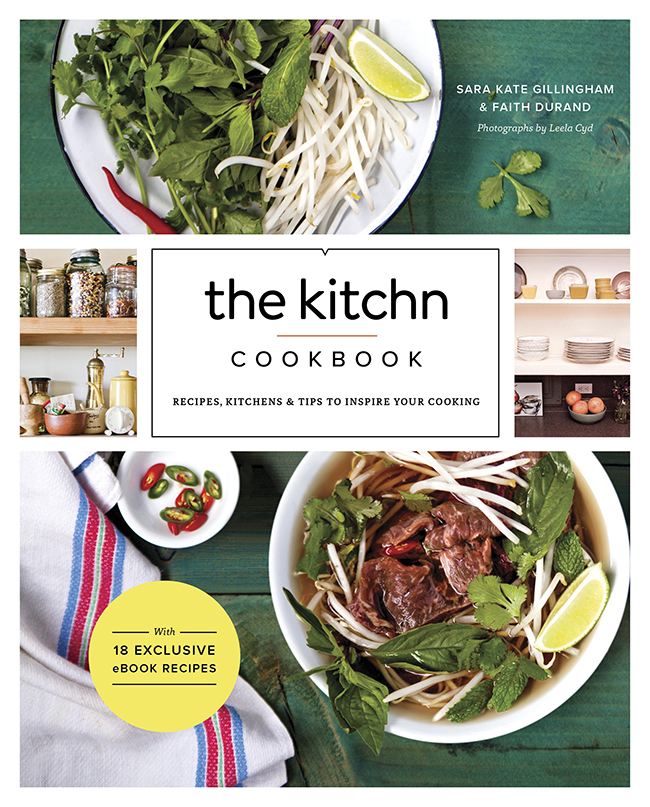 The Kitchn Cookbook: Recipes, Kitchens & Tips to Inspire Your Cooking