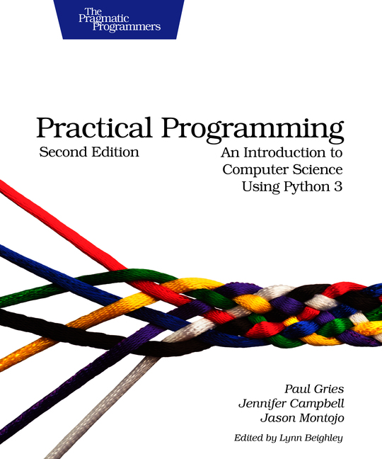 Practical Programming: An Introduction to Computer Science Using Python 3, Second Edition
