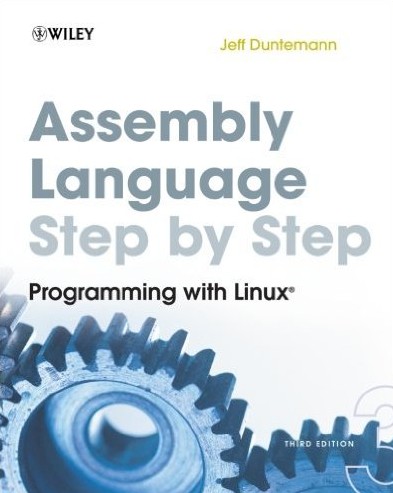 Assembly Language Step-By-Step: Programming With Linux, 3rd Edition