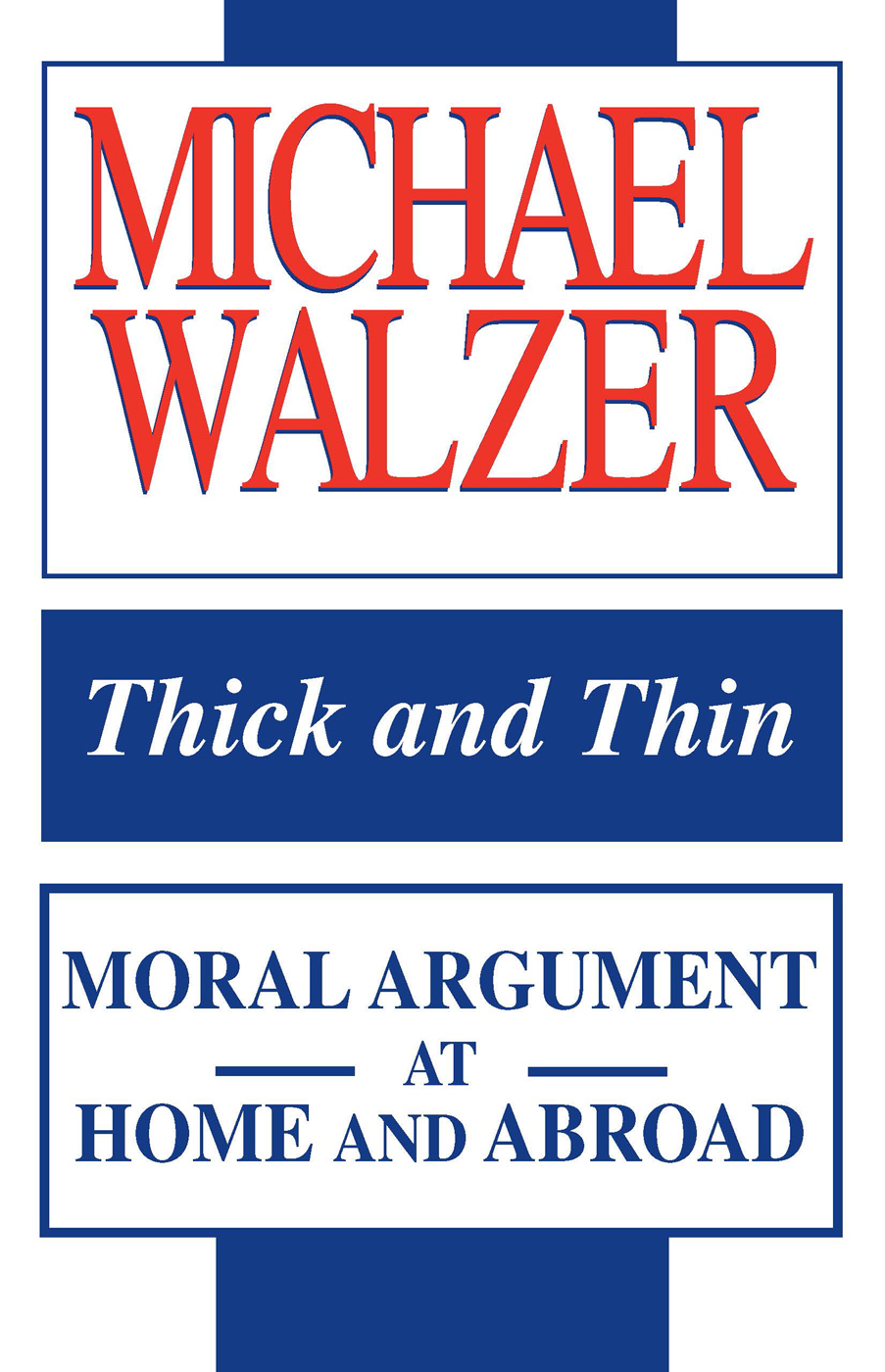 Thick and Thin: Moral Argument at Home and Abroad
