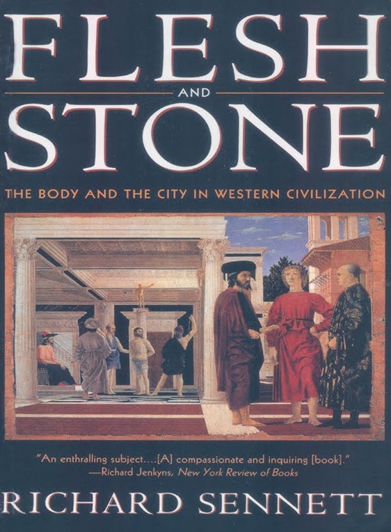 Flesh and Stone: The Body and the City in Western Civilization