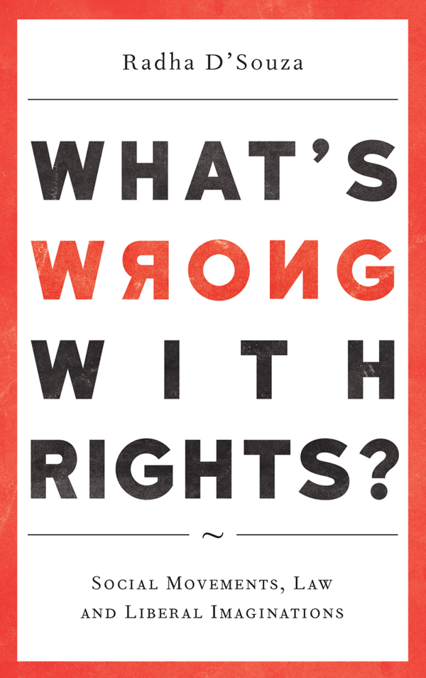What's Wrong With Rights?: Social Movements, Law and Liberal Imaginations