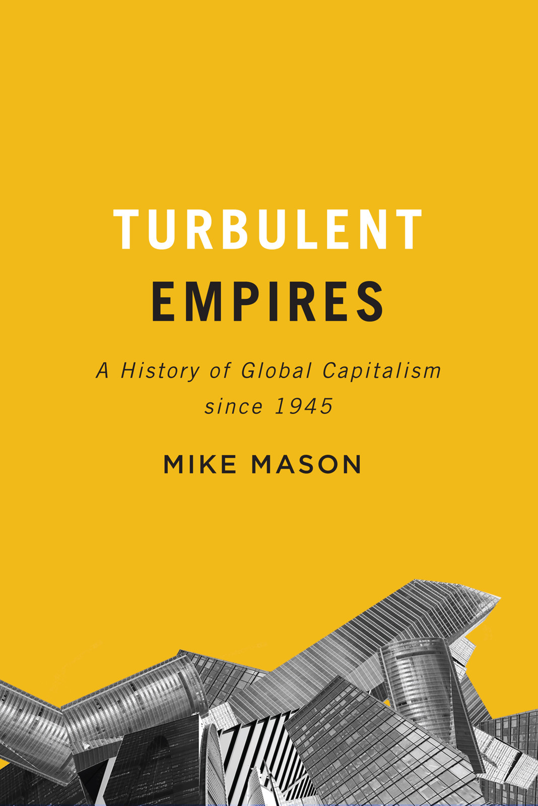 Turbulent Empires: A History of Global Capitalism Since 1945
