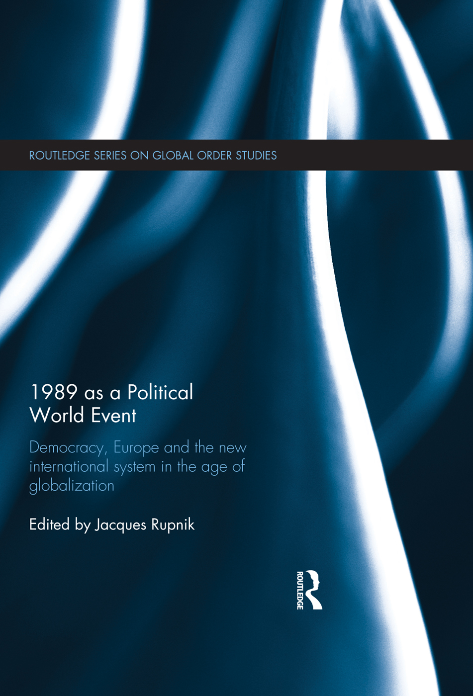 1989 as a Political World Event: Democracy, Europe and the New International System in the Age of Globalization