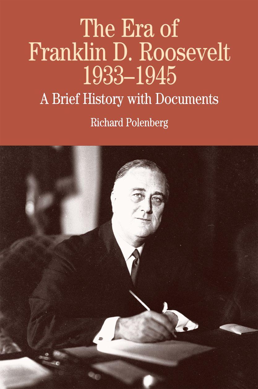 The Era of Franklin D. Roosevelt, 1933-1945: A Brief History With Documents