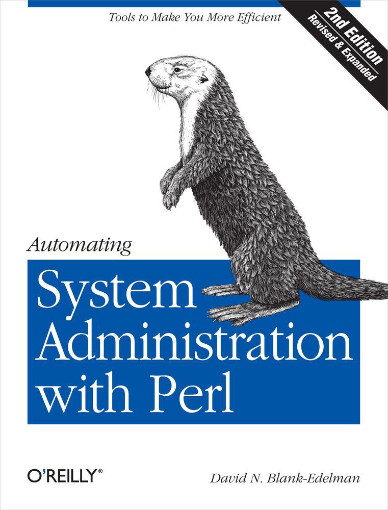 Automating System Administration With Perl: Tools to Make You More Efficient
