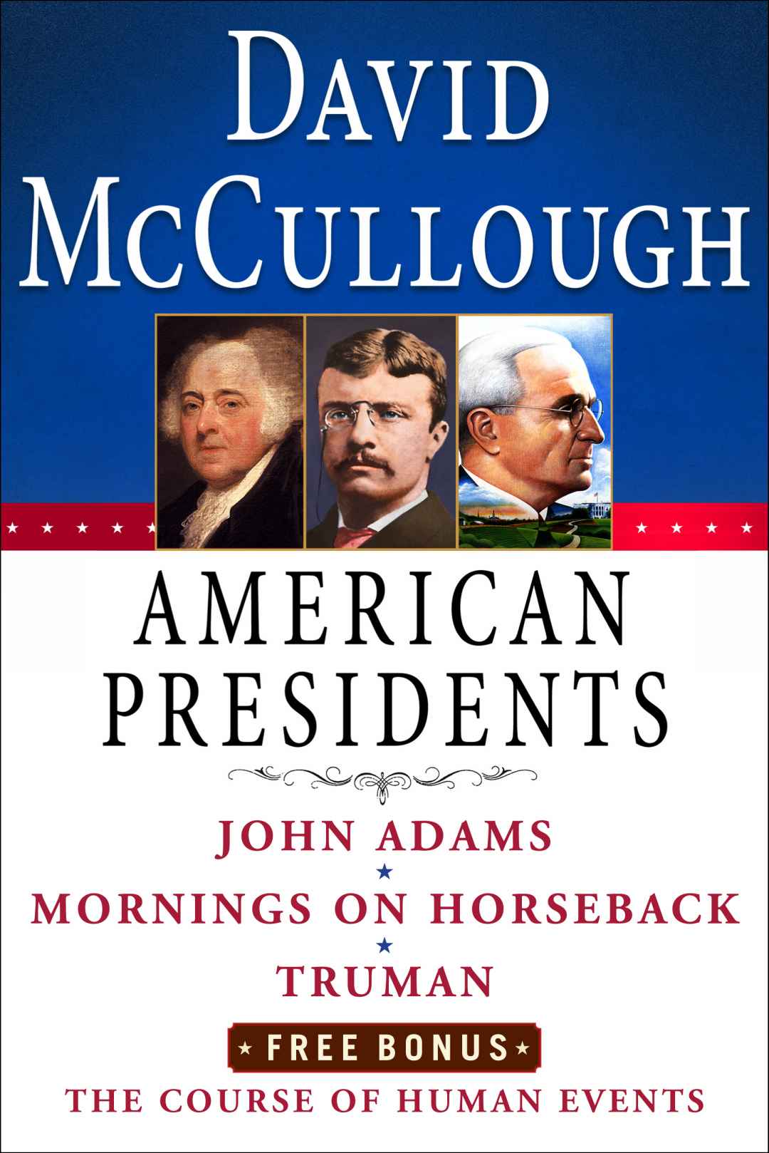 David McCullough American Presidents E-Book Box Set: John Adams, Mornings on Horseback, Truman, the Course of Human Events