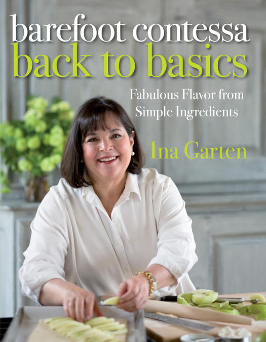Barefoot Contessa Back to Basics: Fabulous Flavor From Simple Ingredients: A Cookbook