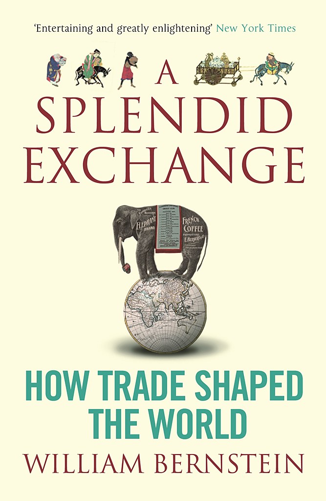 A Splendid Exchange: How Trade Shaped the World