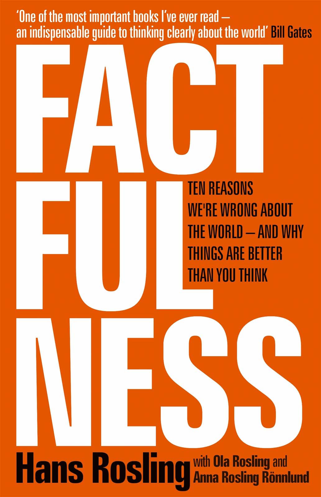 Factfulness: Ten Reasons We're Wrong About the World--And Why Things Are Better Than You Think