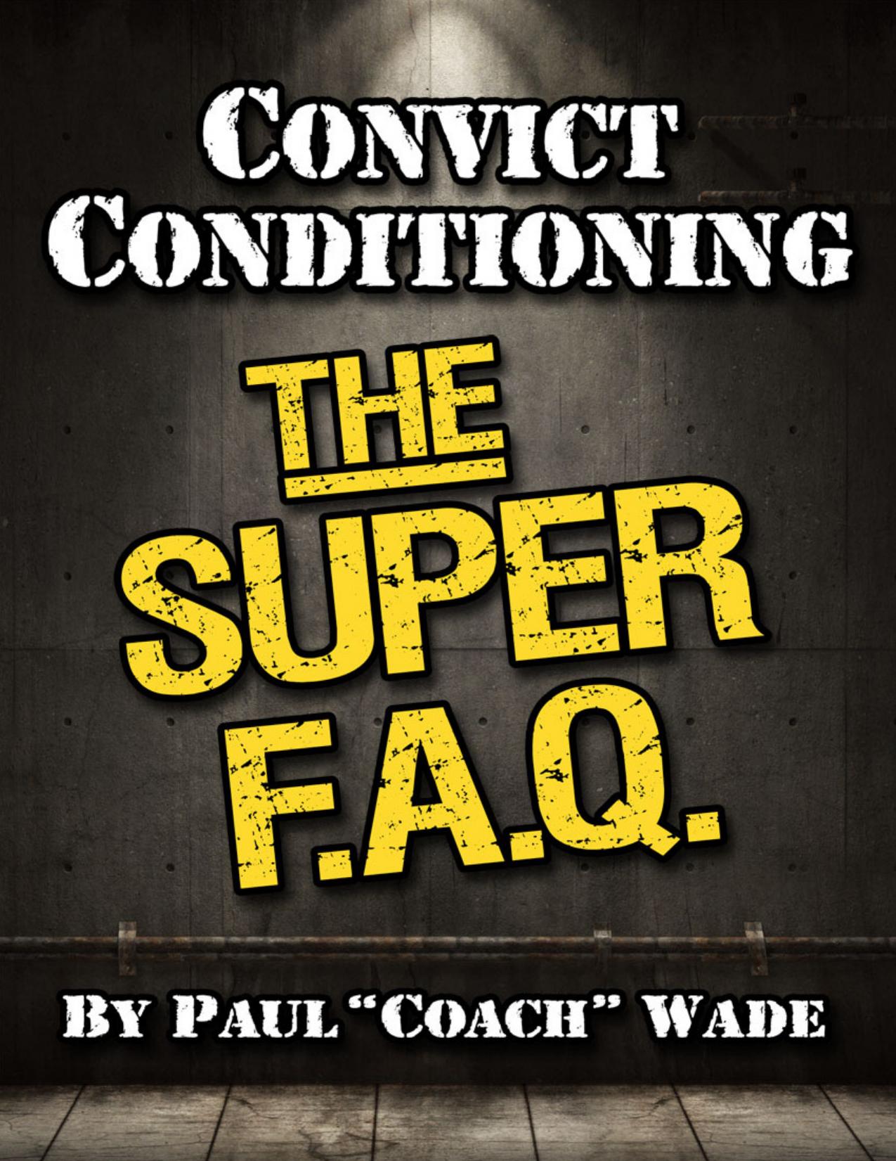 Convict Conditioning: The Super F.A.Q