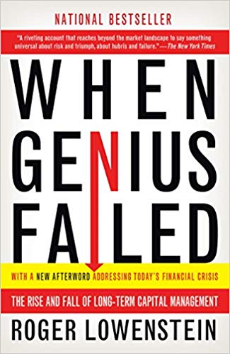 When Genius Failed: The Rise and Fall of Long Term Capital Management