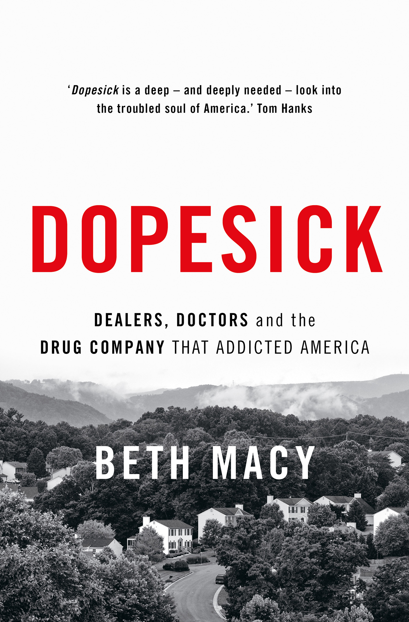 Dopesick: Dealers, Doctors, and the Drug Company That Addicted America