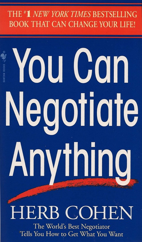 You Can Negotiate Anything: The World's Best Negotiator Tells You How to Get What You Want