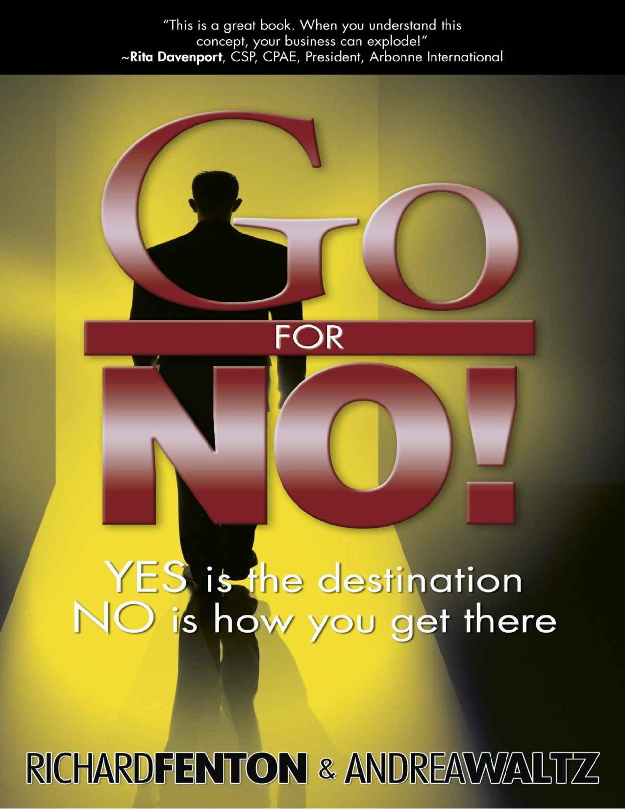 Go for No! Yes Is the Destination, No Is How You Get There