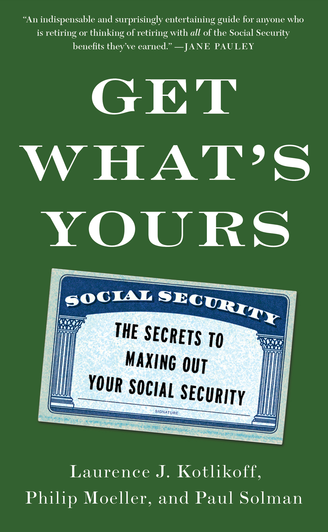Get What's Yours: The Secrets to Maxing Out Your Social Security