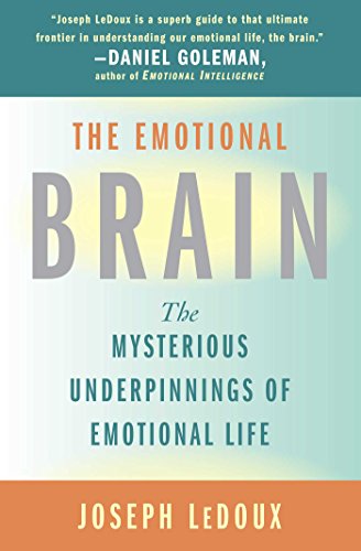 The Emotional Brain: The Mysterious Underpinnings of Emotional Life