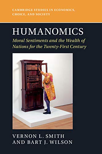 Humanomics: Moral Sentiments and the Wealth of Nations for the Twenty-First Century
