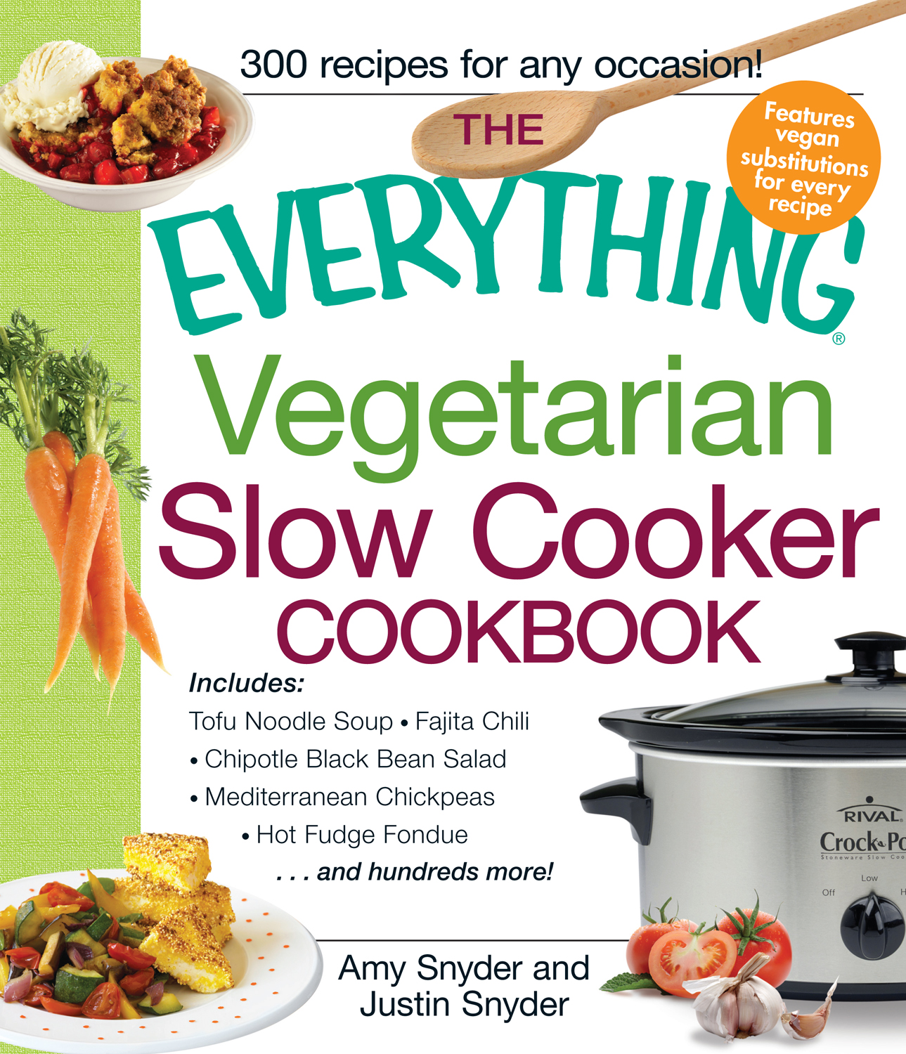 The Everything Vegetarian Slow Cooker Cookbook
