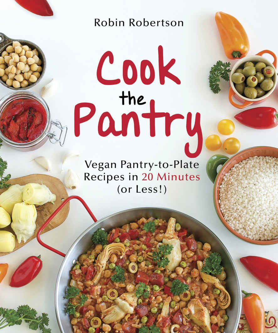 Cook the Pantry: Vegan Pantry-To-Plate Recipes in 20 Minutes (Or Less!)