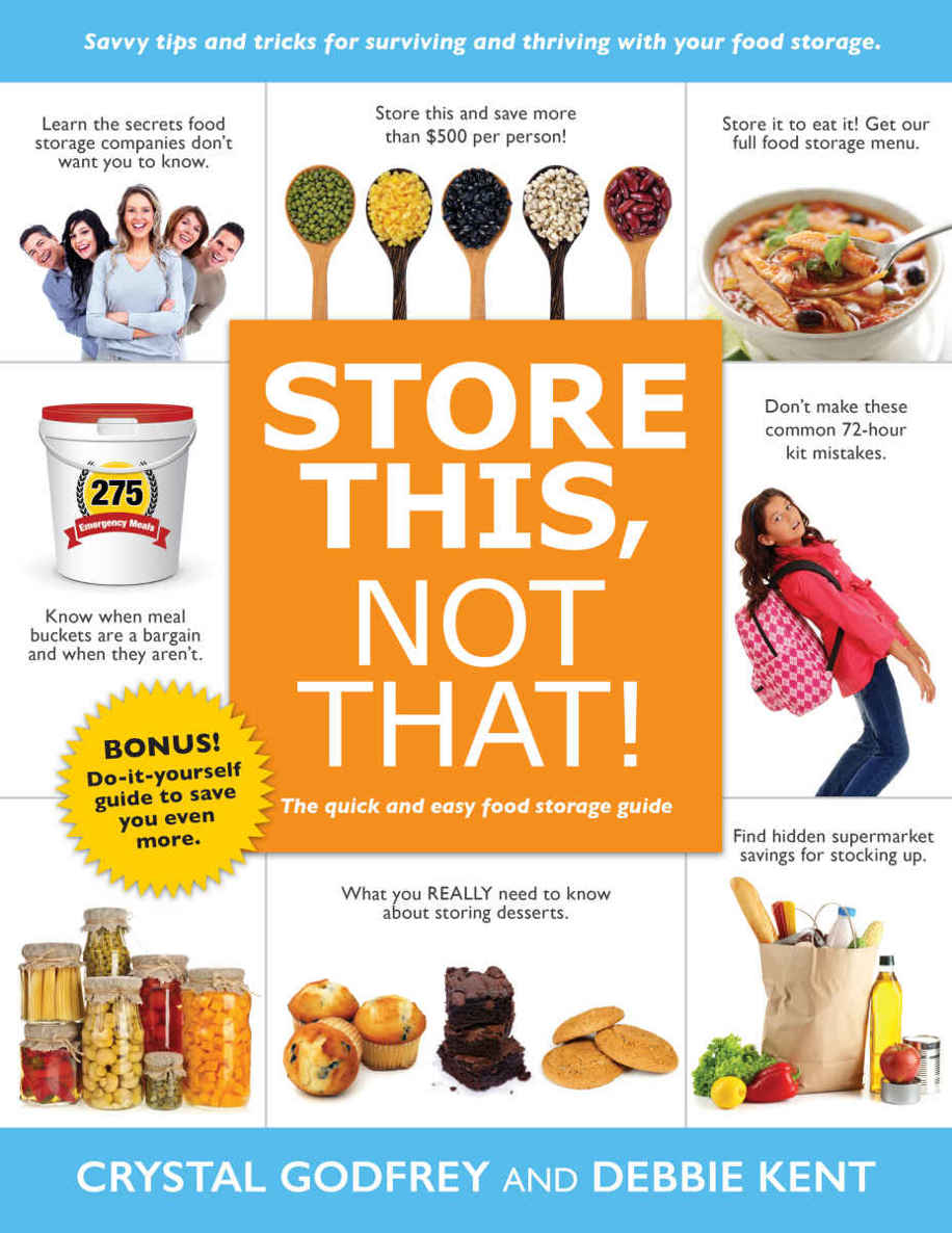 Store This, Not That!: The Quick and Easy Food Storage Guide