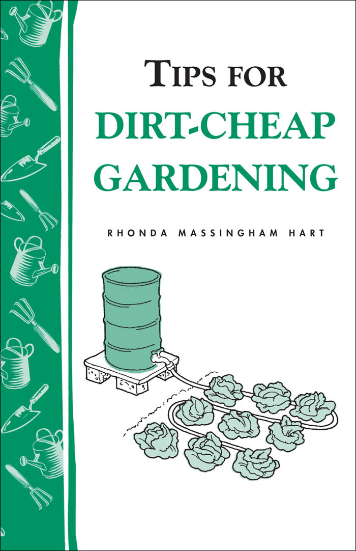 Tips for Dirt-Cheap Gardening: Storey Country Wisdom Bulletin A-158