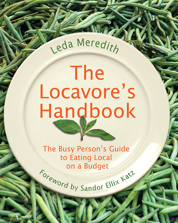 Locavore's Handbook: The Busy Person's Guide to Eating Local on a Budget