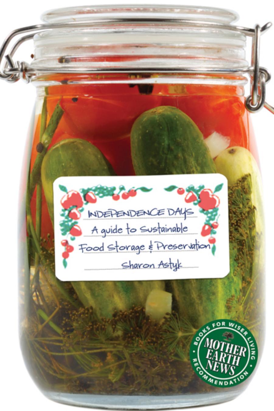 Independence Days: A Guide to Sustainable Food Storage & Preservation