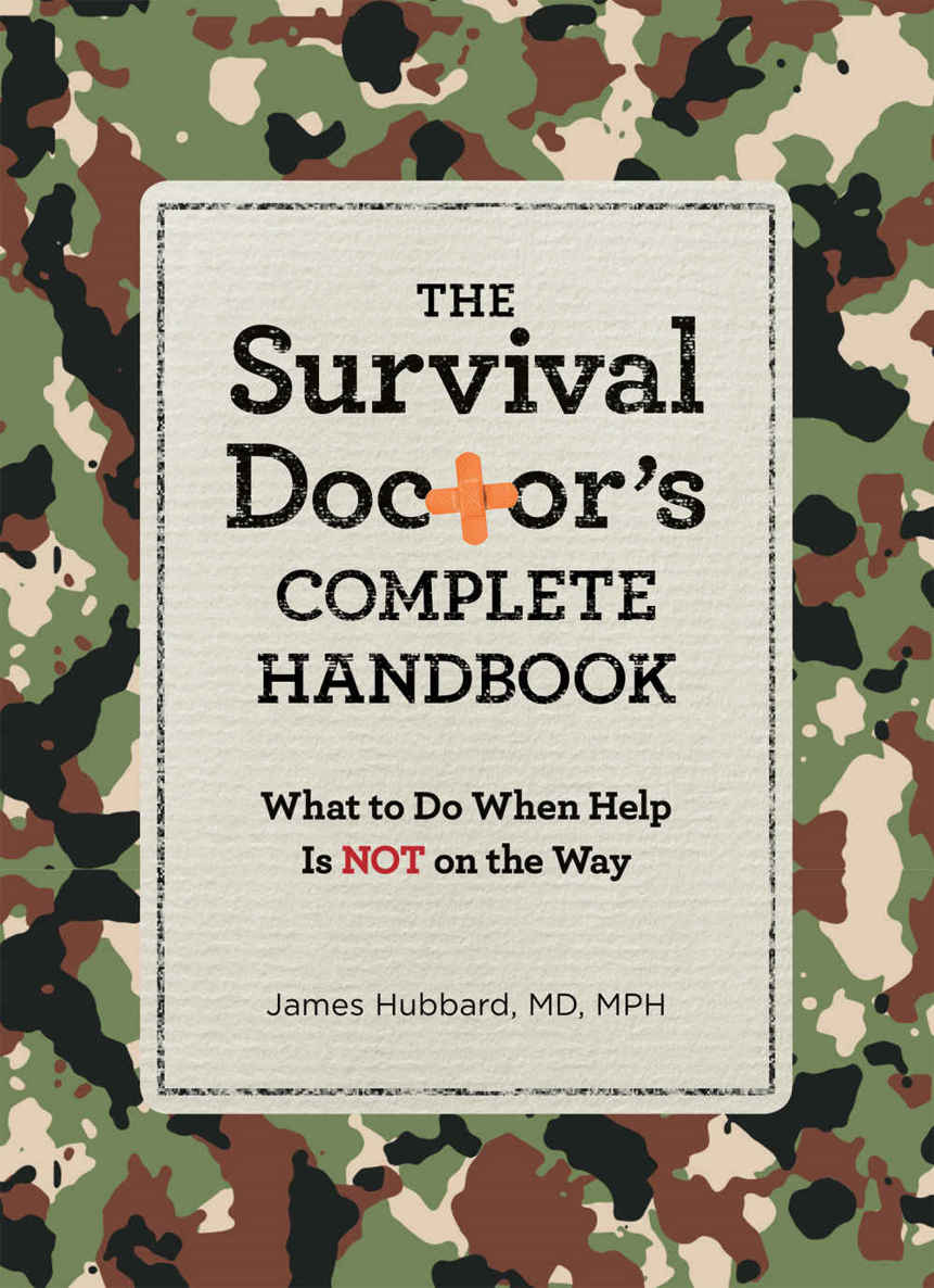 The Survival Doctor's Complete Handbook: What to Do When Help Is NOT on the Way