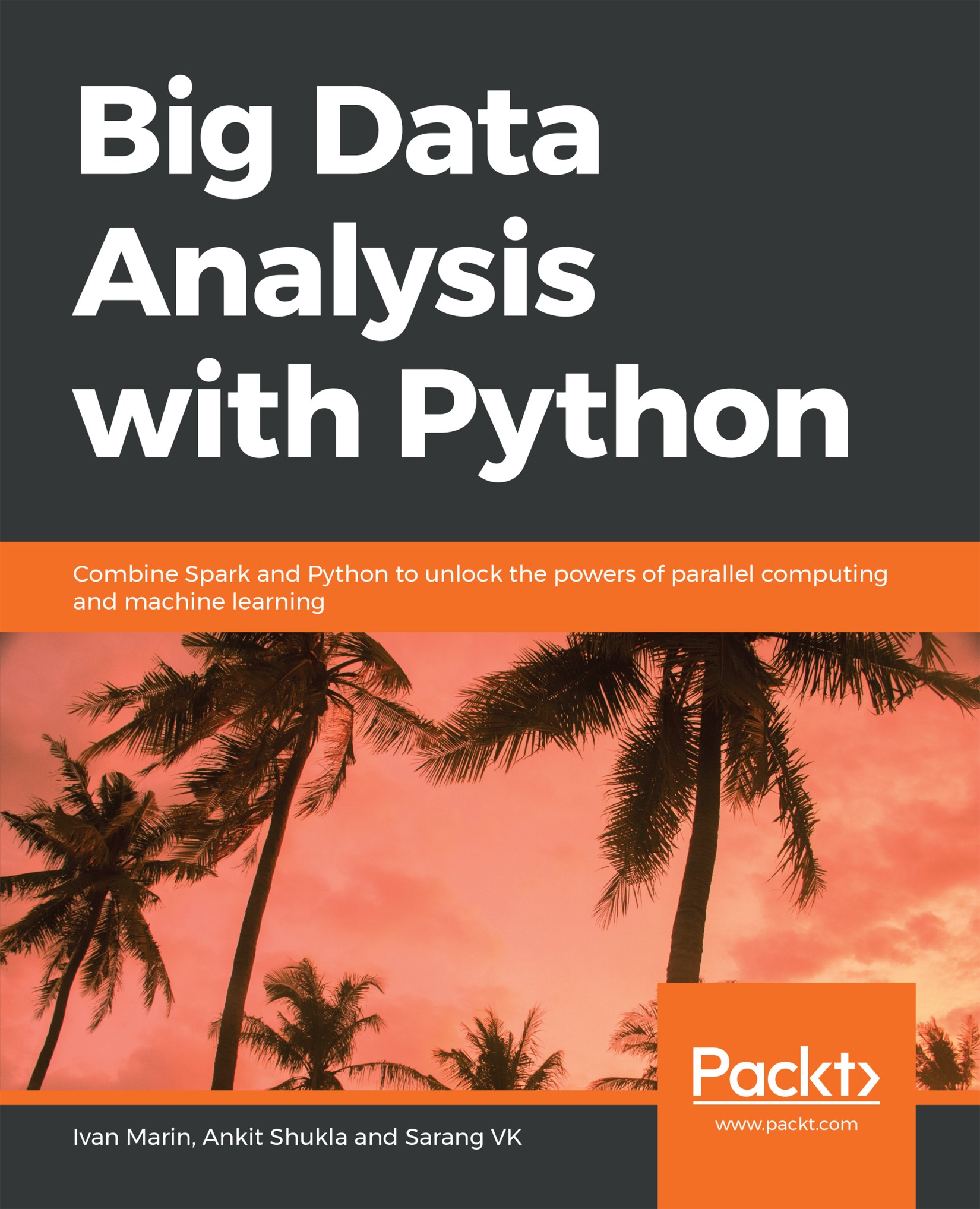 Big Data Analysis With Python: Combine Spark and Python to Unlock the Powers of Parallel Computing and Machine Learning