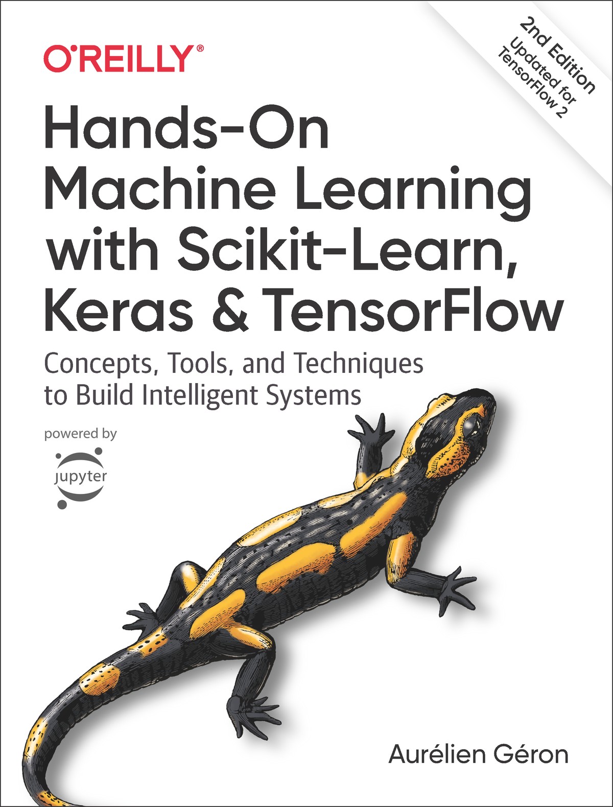 Hands-On Machine Learning With Scikit-Learn, Keras, and TensorFlow: Concepts, Tools, and Techniques to Build Intelligent Systems