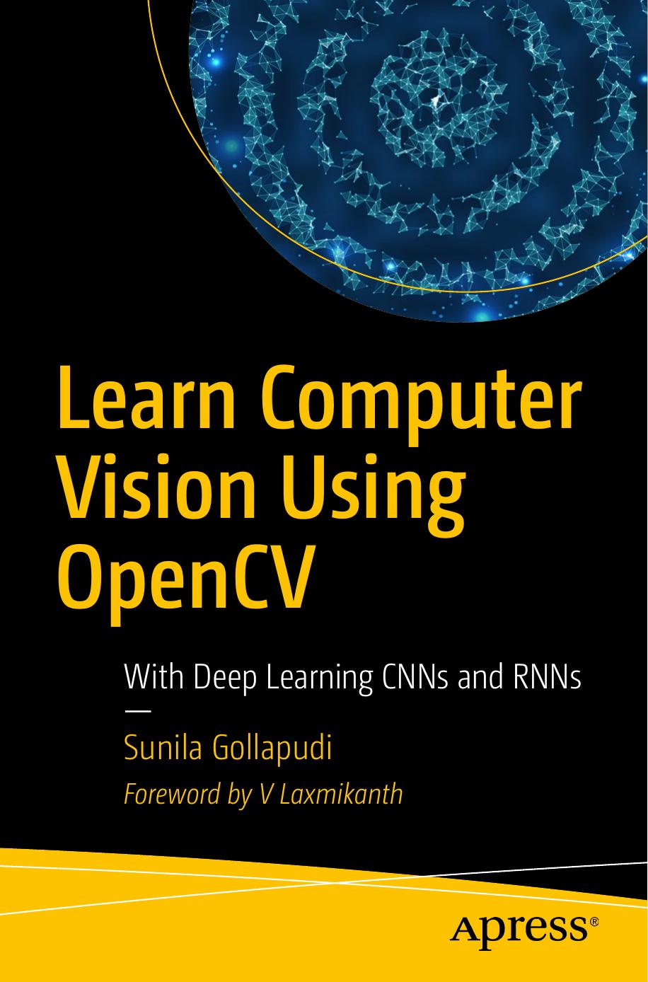 Learn Computer Vision Using OpenCV: With Deep Learning CNNs and RNNs