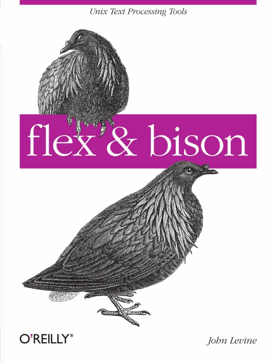 Flex & Bison: Text Processing Tools