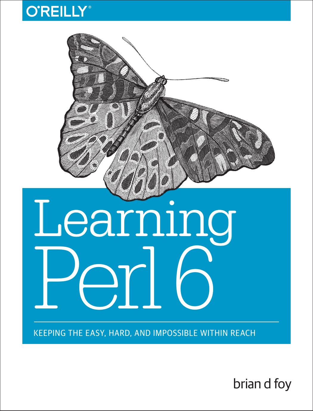 Learning Perl 6: Keeping the Easy, Hard, and Impossible Within Reach