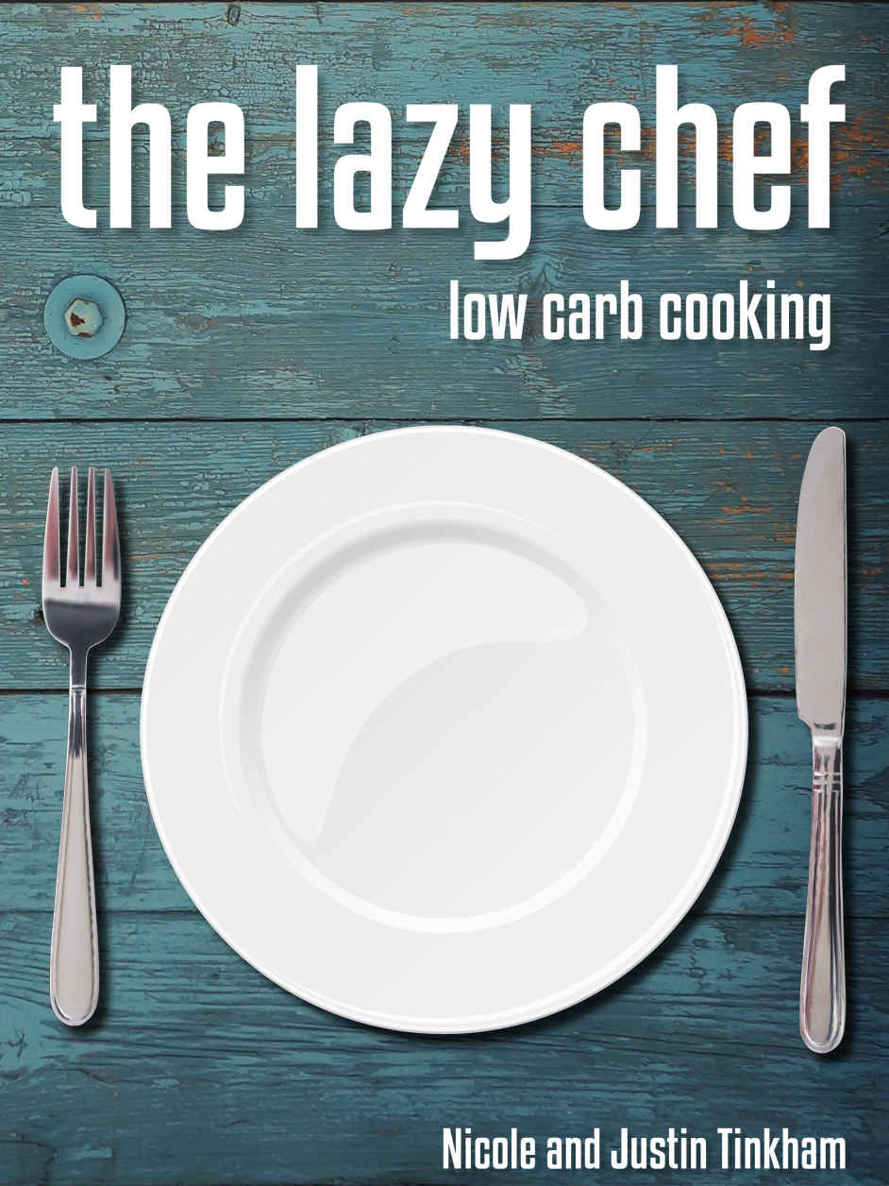 The Lazy Chef: Low Carb Cooking
