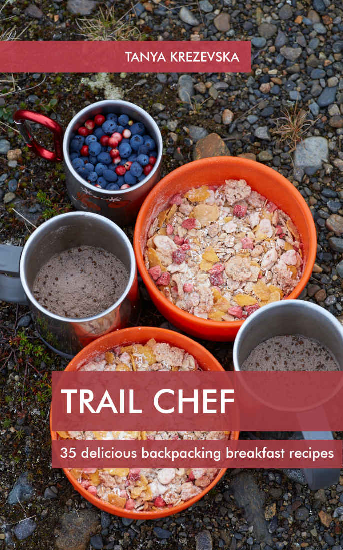 TRAIL CHEF: 35 Delicious Backpacking Breakfast Recipes