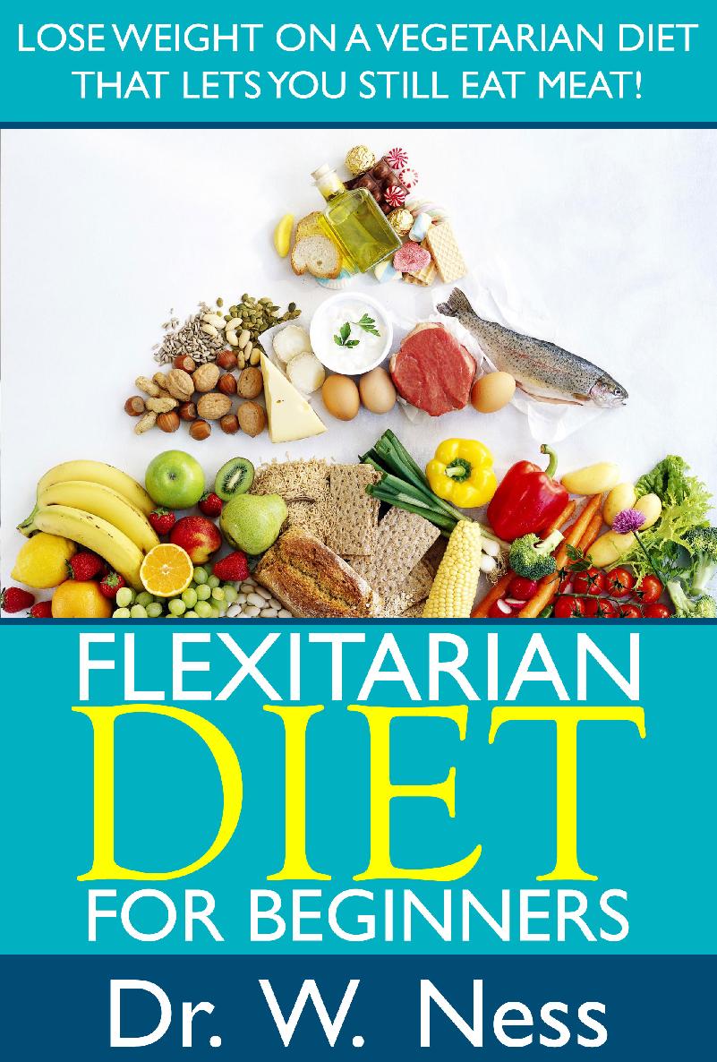 Flexitarian Diet: A Detailed Beginners Guide .