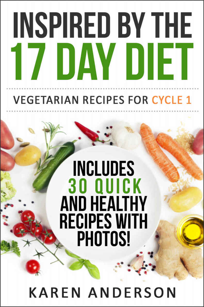 Inspired by the 17 Day Diet: Vegetarian Recipes for Cycle 1