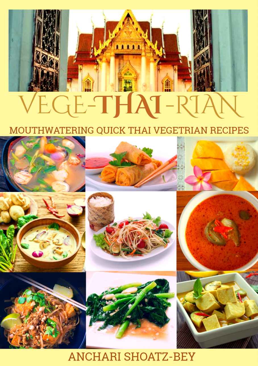 Vege-Thai-Rian: Mouthwatering Quick Thai Vegetarian Recipies