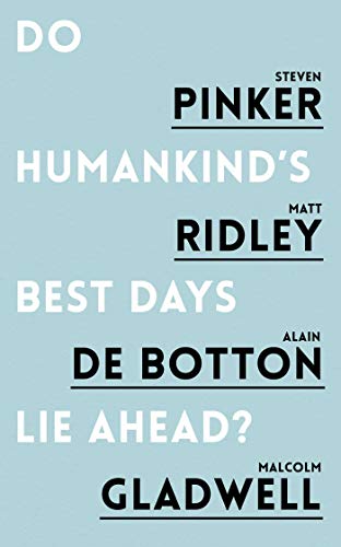 Do Humankind’s Best Days Lie Ahead?: The Munk Debates