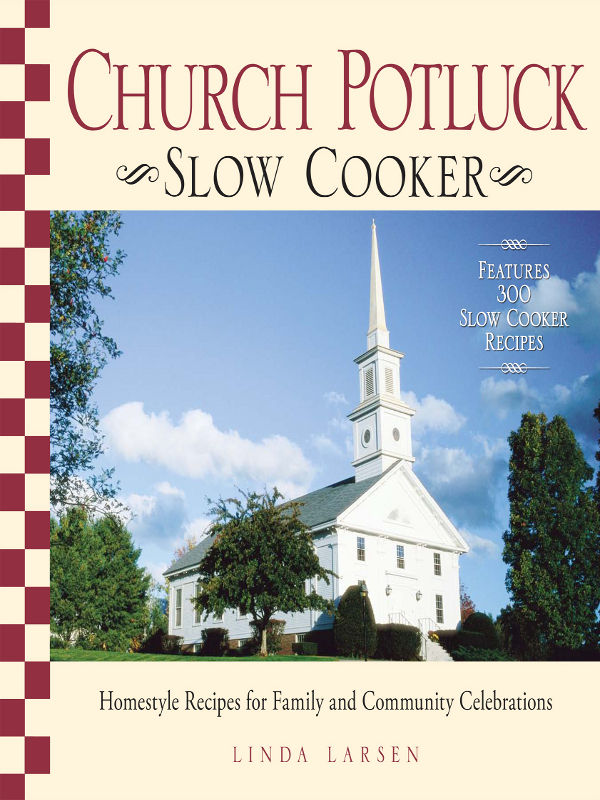 Church Potluck Slow Cooker: Homestyle Recipes for Family and Community Celebrations