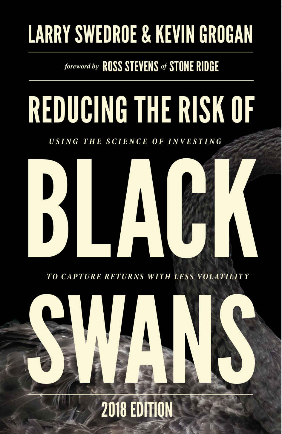 Reducing the Risk of Black Swans: Using the Science of Investing to Capture Returns With Less Volatility, 2018 Edition
