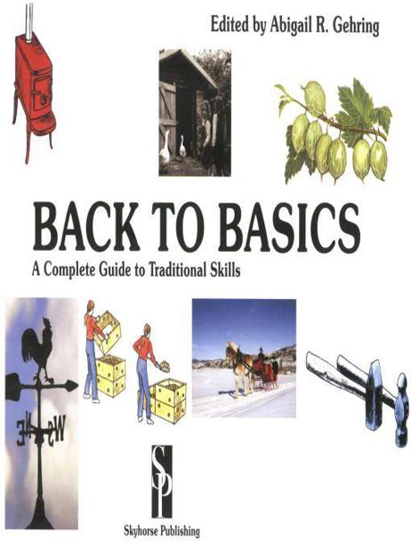 Back to Basics: A Complete Guide to Traditional Skills, Third Edition