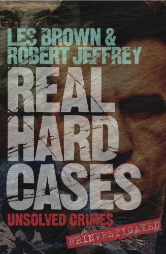 Real Hard Cases: Unsolved Crimes Reinvestigated
