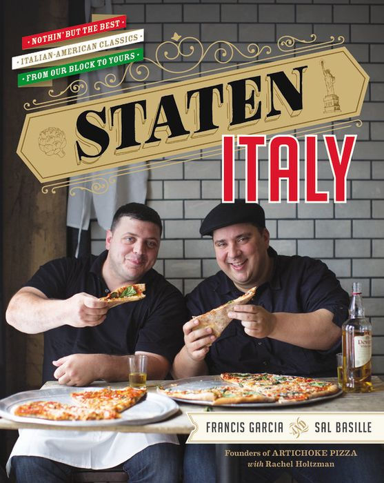 Staten Italy: Nothin' but the Best Italian-American Classics, From Our Block to Yours